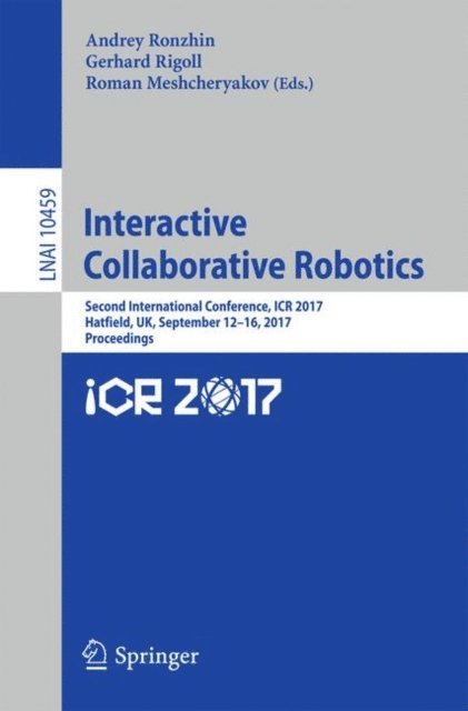 Roman Meshcheryakov, Gerhard Rigoll, Andrey Ronzhin - Interactive Collaborative Robotics, E-bok