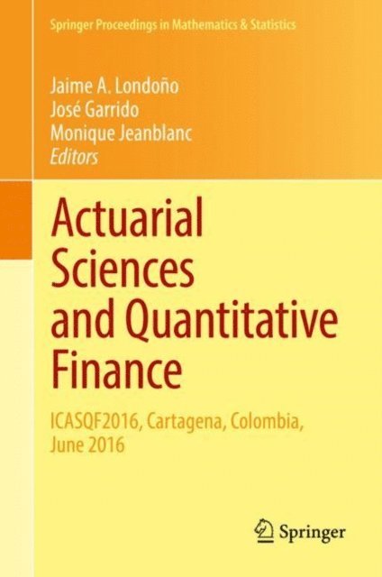 Monique Jeanblanc, Jose Garrido, Jaime A. Londono - Actuarial Sciences and Quantitative Finance, E-bok