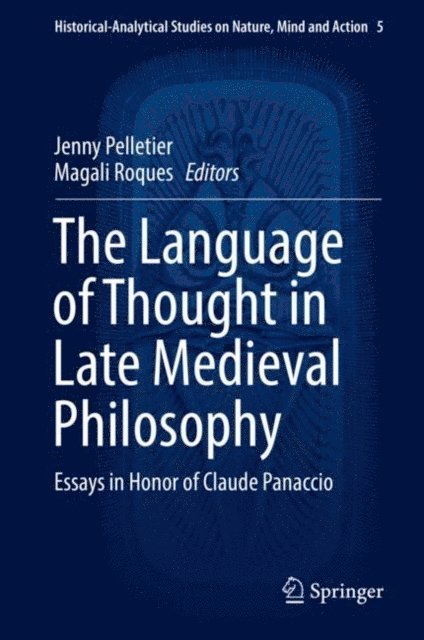 Magali Roques, Jenny Pelletier - Language of Thought in Late Medieval Philosophy, E-bok