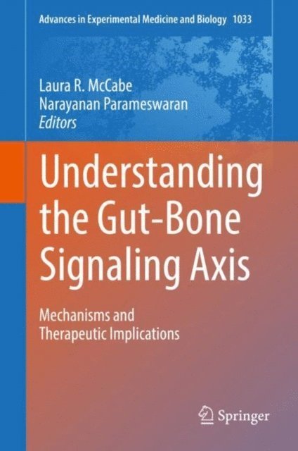 Narayanan Parameswaran, Laura R. McCabe - Understanding the Gut-Bone Signaling Axis, E-bok