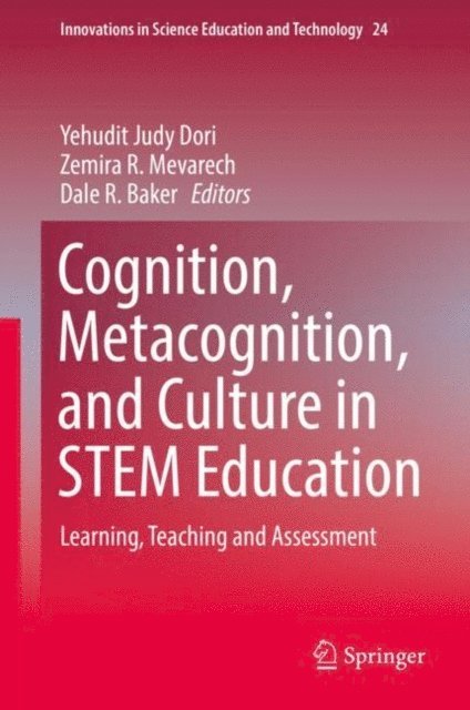 Dale R. Baker, Zemira R. Mevarech, Yehudit Judy Dori - Cognition, Metacognition, and Culture in STEM Education, E-bok