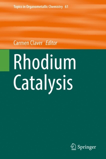 Carmen Claver - Rhodium Catalysis, E-bok