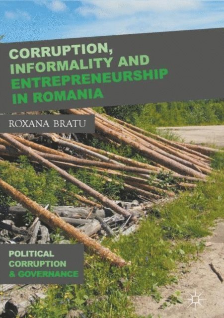 Roxana Bratu - Corruption, Informality and Entrepreneurship in Romania, E-bok