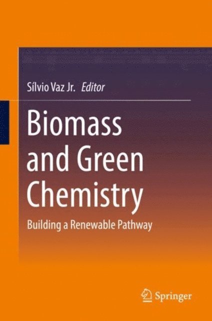 Silvio Vaz Jr. - Biomass and Green Chemistry, E-bok
