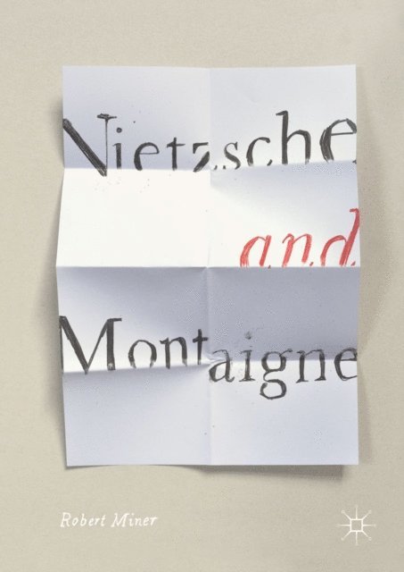 Robert Miner - Nietzsche and Montaigne, E-bok