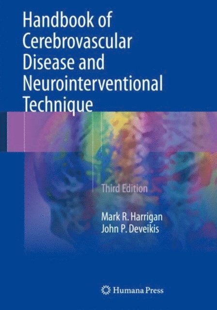 John P. Deveikis, Mark R. Harrigan - Handbook of Cerebrovascular Disease and Neurointerventional Technique, E-bok