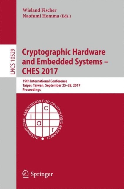 Naofumi Homma, Wieland Fischer - Cryptographic Hardware and Embedded Systems - CHES 2017, E-bok
