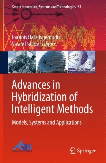 Vasile Palade, Ioannis Hatzilygeroudis - Advances in Hybridization of Intelligent Methods, E-bok