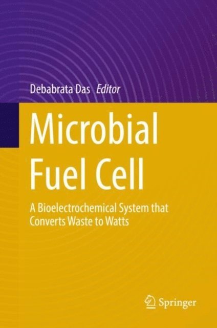 Debabrata Das - Microbial Fuel Cell, E-bok