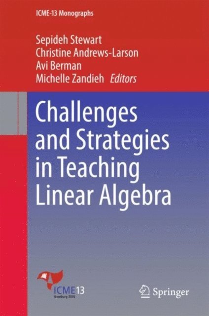 Michelle Zandieh, Avi Berman, Christine Andrews-Larson, Sepideh Stewart - Challenges and Strategies in Teaching Linear Algebra, E-bok