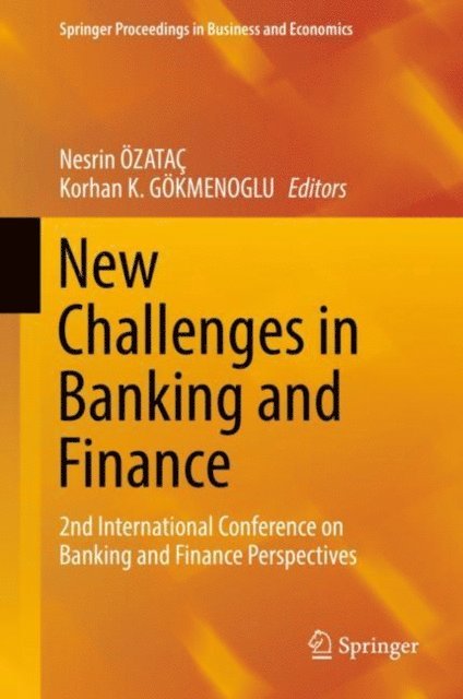 Korhan K. GOKMENOGLU, NESRIN OZATAC - New Challenges in Banking and Finance, E-bok