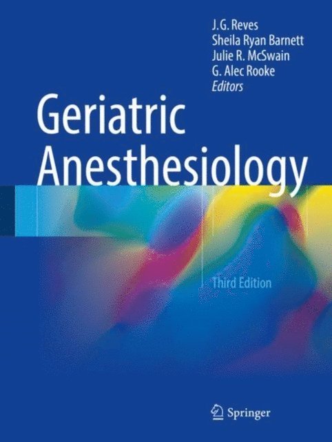 G. Alec Rooke, Julie R. McSwain, Sheila Ryan Barnett, J. G. Reves - Geriatric Anesthesiology, E-bok. Tillgänglighet: Lägg i varukorg