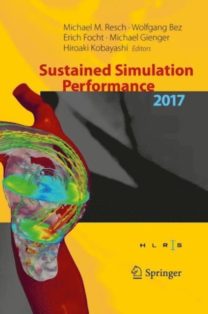 Hiroaki Kobayashi, Michael Gienger, Erich Focht, Wolfgang Bez, Michael M. Resch - Sustained Simulation Performance 2017, E-bok