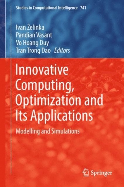 Tran Trong Dao, Vo Hoang Duy, Pandian Vasant, Ivan Zelinka - Innovative Computing, Optimization and Its Applications, E-bok