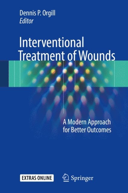 Dennis P. Orgill - Interventional Treatment of Wounds, E-bok
