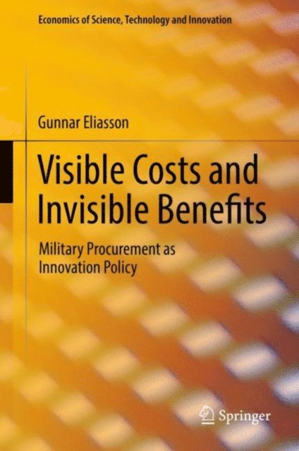 Gunnar Eliasson - Visible Costs and Invisible Benefits, E-bok