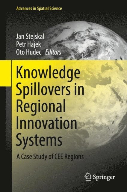 Oto Hudec, Petr Hajek, Jan Stejskal - Knowledge Spillovers in Regional Innovation Systems, E-bok