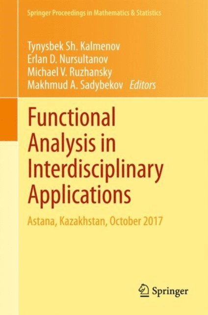 Makhmud A. Sadybekov, Michael V. Ruzhansky, Erlan D. Nursultanov, Tynysbek Sh. Kalmenov - Functional Analysis in Interdisciplinary Applications, E-bok