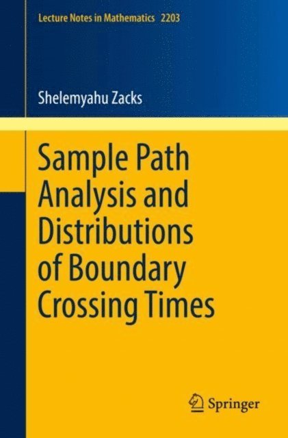 Shelemyahu Zacks - Sample Path Analysis and Distributions of Boundary Crossing Times, E-bok