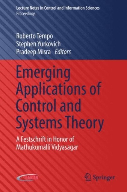 Pradeep Misra, Stephen Yurkovich, Roberto Tempo - Emerging Applications of Control and Systems Theory, E-bok