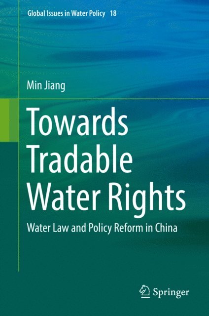 Min Jiang - Towards Tradable Water Rights, E-bok