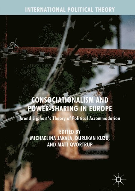 Matt Qvortrup, Durukan Kuzu, Michaelina Jakala - Consociationalism and Power-Sharing in Europe, E-bok