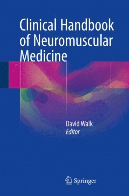 David Walk - Clinical Handbook of Neuromuscular Medicine, E-bok