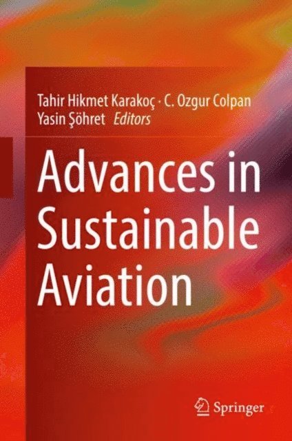 Yasin Sohret, C. Ozgur Colpan, Tahir Hikmet Karakoc - Advances in Sustainable Aviation, E-bok