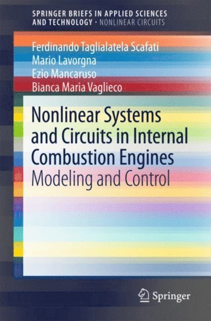 Bianca Maria Vaglieco, Ezio Mancaruso, Mario Lavorgna, Ferdinando Taglialatela-Scafati - Nonlinear Systems and Circuits in Internal Combustion Engines, E-bok. Tillgänglighet: Lägg i varukorg