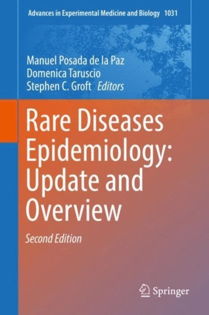 Stephen C. Groft, Domenica Taruscio, Manuel Posada de la Paz - Rare Diseases Epidemiology: Update and Overview, E-bok