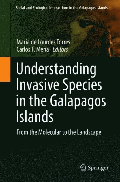 Carlos F. Mena, Maria de Lourdes Torres - Understanding Invasive Species in the Galapagos Islands, E-bok