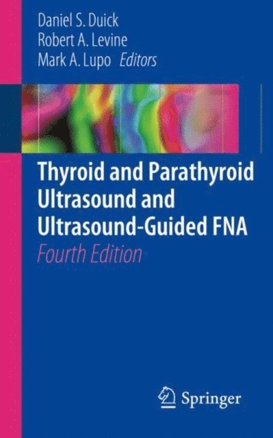 Mark A. Lupo, Robert A. Levine, Daniel S. Duick - Thyroid and Parathyroid Ultrasound and Ultrasound-Guided FNA, E-bok