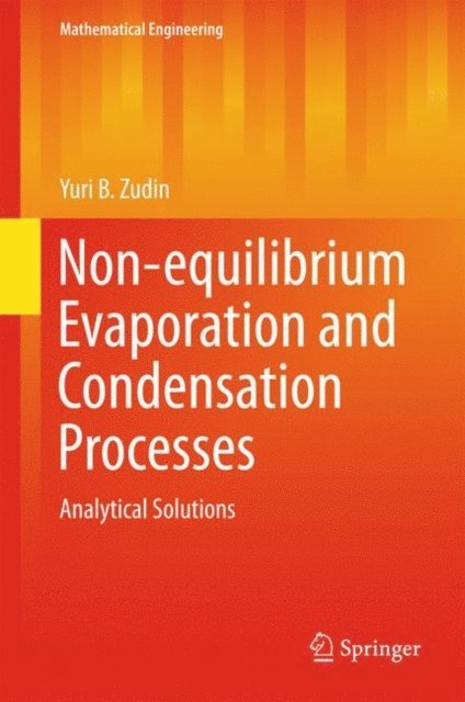 Yuri B. Zudin - Non-equilibrium Evaporation and Condensation Processes, E-bok