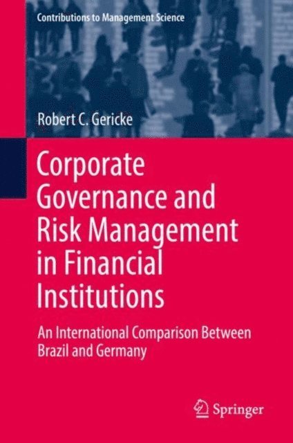 Robert C. Gericke - Corporate Governance and Risk Management in Financial Institutions, E-bok