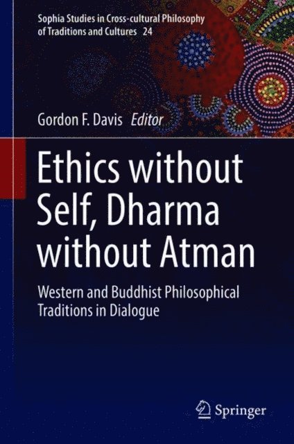 Gordon F. Davis - Ethics without Self, Dharma without Atman, E-bok