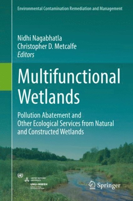 Christopher D. Metcalfe, Nidhi Nagabhatla - Multifunctional Wetlands, E-bok