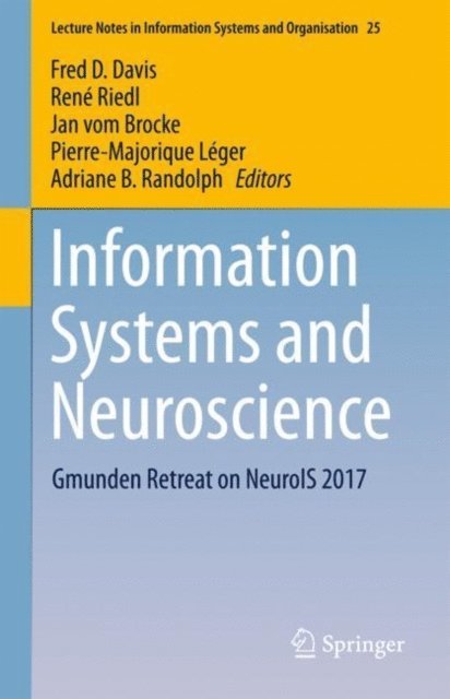 Adriane B. Randolph, Pierre-Majorique Leger, Jan vom Brocke, Rene Riedl, Fred D. Davis - Information Systems and Neuroscience, E-bok