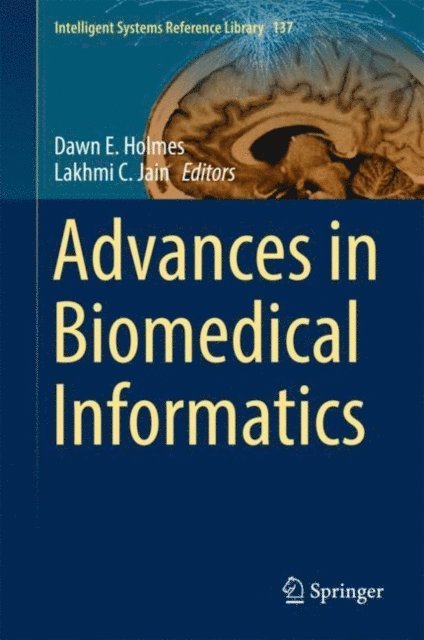 Lakhmi C. Jain, Dawn E. Holmes - Advances in Biomedical Informatics, E-bok. Tillgänglighet: Lägg i varukorg