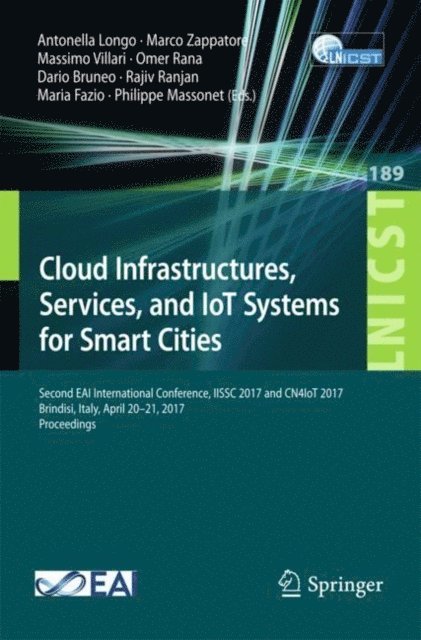 Philippe Massonet, Maria Fazio, Rajiv Ranjan, Dario Bruneo, Omer Rana, Massimo Villari, Marco Zappatore, Antonella Longo - Cloud Infrastructures, Services, and IoT Systems for Smart Cities, E-bok