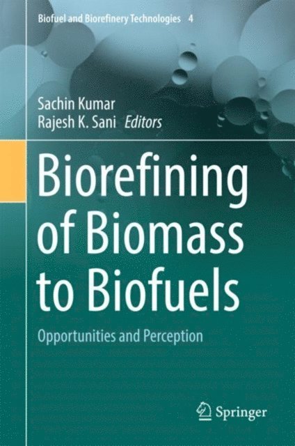Rajesh K. Sani, Sachin Kumar - Biorefining of Biomass to Biofuels, E-bok