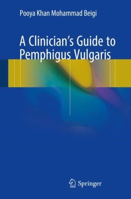 Pooya Khan Mohammad Beigi - Clinician's Guide to Pemphigus Vulgaris, E-bok. Tillgänglighet: Lägg i varukorg