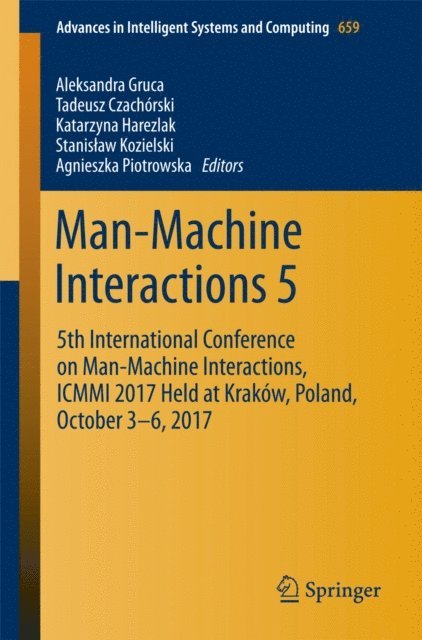 Agnieszka Piotrowska, Stanislaw Kozielski, Katarzyna Harezlak, Tadeusz Czachorski, Aleksandra Gruca - Man-Machine Interactions 5, E-bok