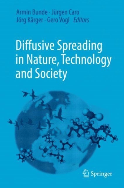 Gero Vogl, Jorg Karger, Jurgen Caro, Armin Bunde - Diffusive Spreading in Nature, Technology and Society, E-bok
