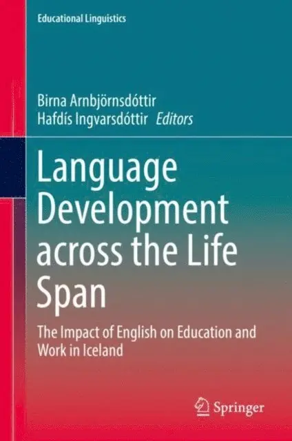 Hafdis Ingvarsdottir, Birna Arnbjornsdottir - Language Development across the Life Span, E-bok. Tillgänglighet: Lägg i varukorg