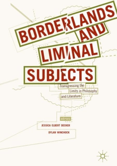 Dylan Winchock, Jessica Elbert Decker - Borderlands and Liminal Subjects, E-bok