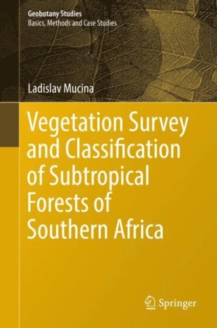 Ladislav Mucina - Vegetation Survey and Classification of Subtropical Forests of Southern Africa, E-bok