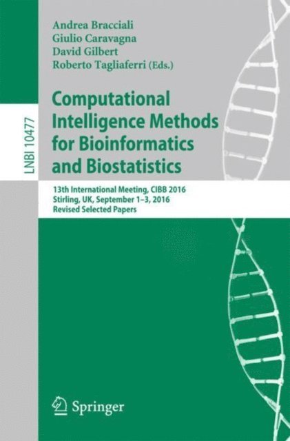Roberto Tagliaferri, David Gilbert, Giulio Caravagna, Andrea Bracciali - Computational Intelligence Methods for Bioinformatics and Biostatistics, E-bok