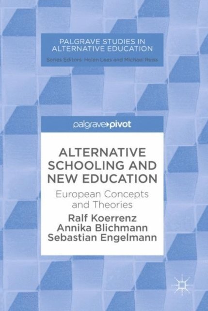 Sebastian Engelmann, Annika Blichmann, Ralf Koerrenz - Alternative Schooling and New Education, E-bok