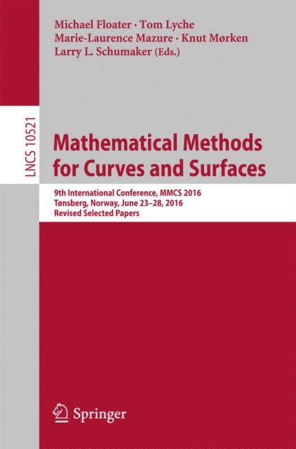 Larry L. Schumaker, Knut Morken, Marie-Laurence Mazure, Tom Lyche, Michael Floater - Mathematical Methods for Curves and Surfaces, E-bok