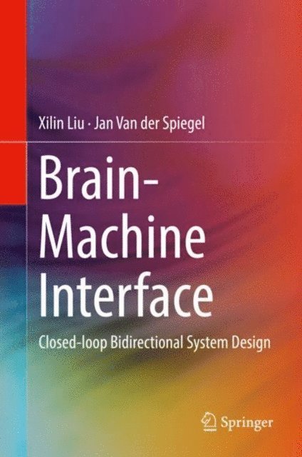 Jan Van der Spiegel, Xilin Liu - Brain-Machine Interface, E-bok